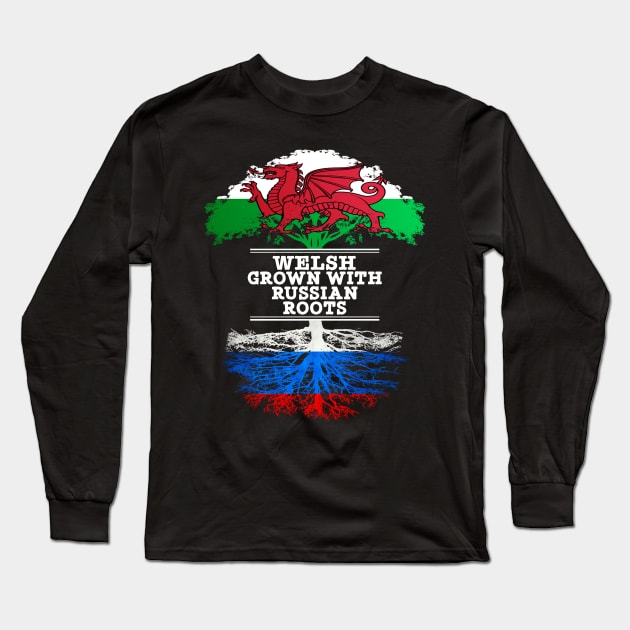 Welsh Grown With Russian Roots - Gift for Russian With Roots From Russia Long Sleeve T-Shirt by Country Flags